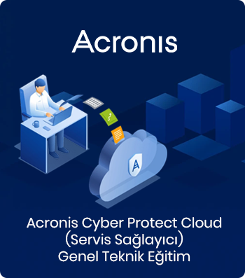 Acronis Cyber Protect Cloud (Servis Sağlayıcı) Genel Teknik Eğitim